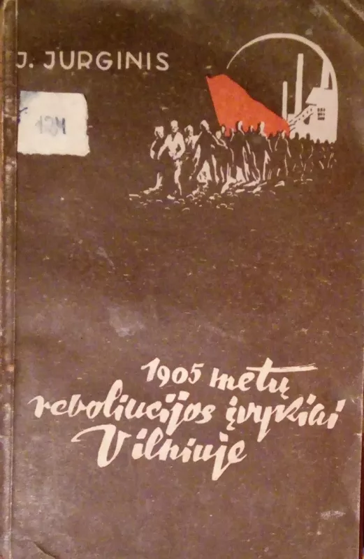 1905 metų revoliucijos įvykiai Vilniuje - J. Jurginis, knyga