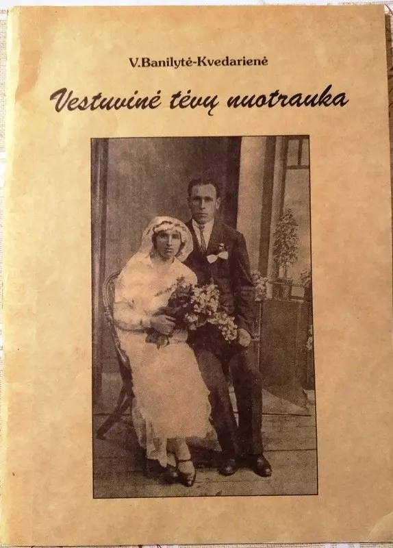 Vestuvinė tėvų nuotrauka - V. Banilytė-Kvedarienė, knyga