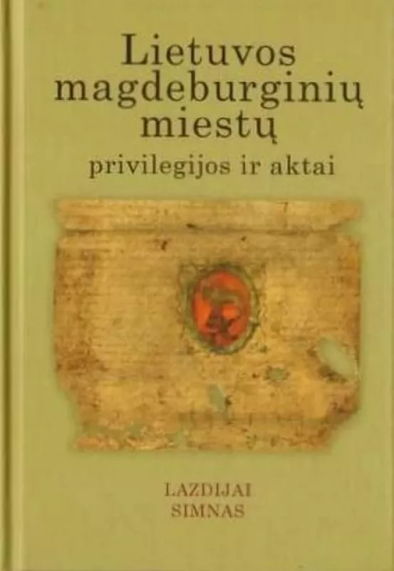 Lietuvos magdeburginių miestų privilegijos ir aktai (8 tomas) - Jonas Drungilas, knyga