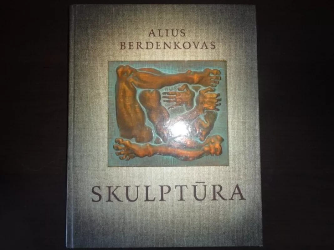 Skulptūra - Alius Berdenkovas, knyga