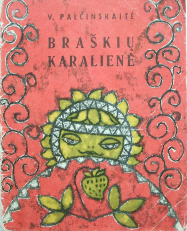 V Palčinskaitė Braškių karalienė,1967 m - Violeta Palčinskaitė, knyga