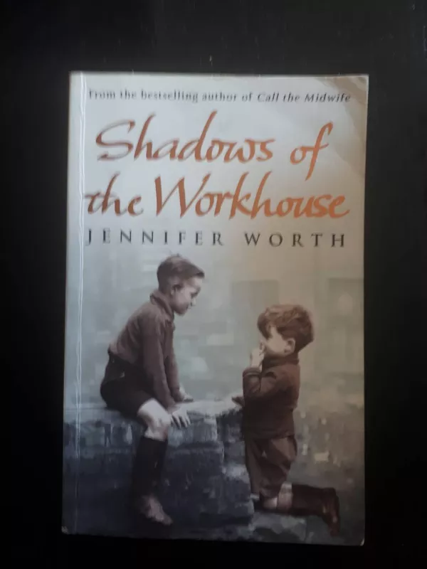 Shadows of the workhouse - Jennifer Worth, knyga