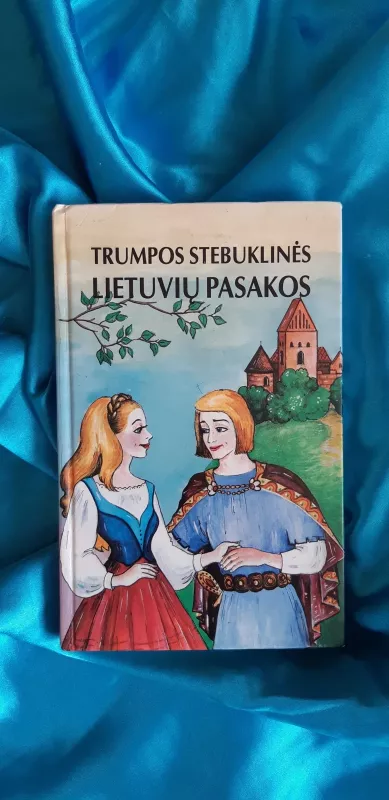 Trumpos stebuklinės lietuvių pasakos - Autorių Kolektyvas, knyga 3