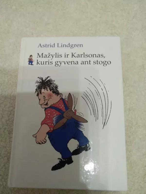 Mažylis ir Karlsonas, kuris gyvena ant stogo - Astrid Lindgren, knyga