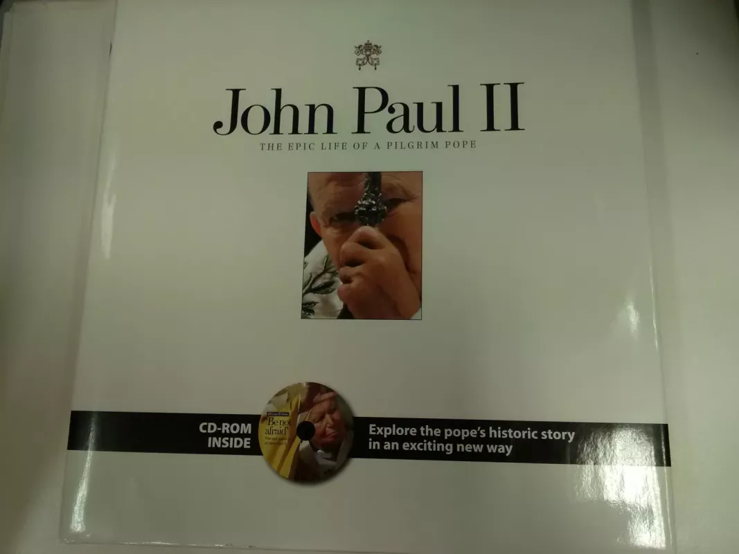 John Paul II: The Epic Life of a Pilgrim Pope - Authors Several, knyga