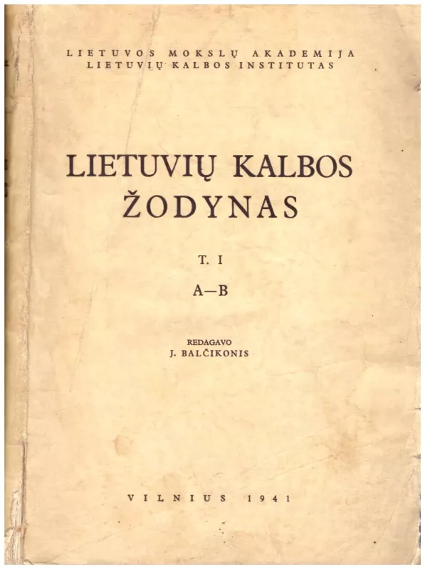 Lietuvių kalbos žodynas T.1 A-B - Autorių Kolektyvas, knyga