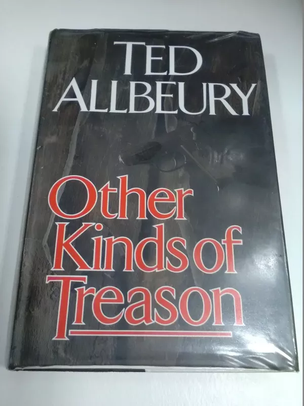 Other Kinds Of Treason. - Ted Allbeury, knyga