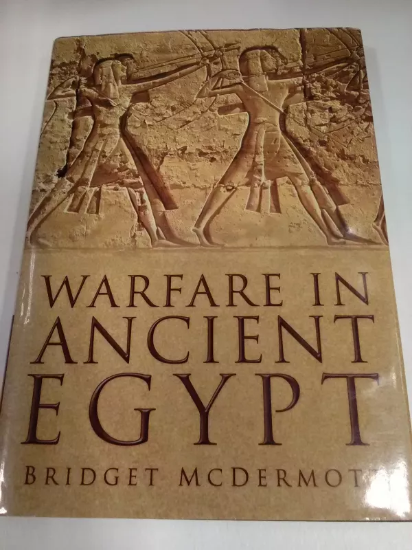 Warfare in Ancient Egypt - Bridget McDermott, knyga