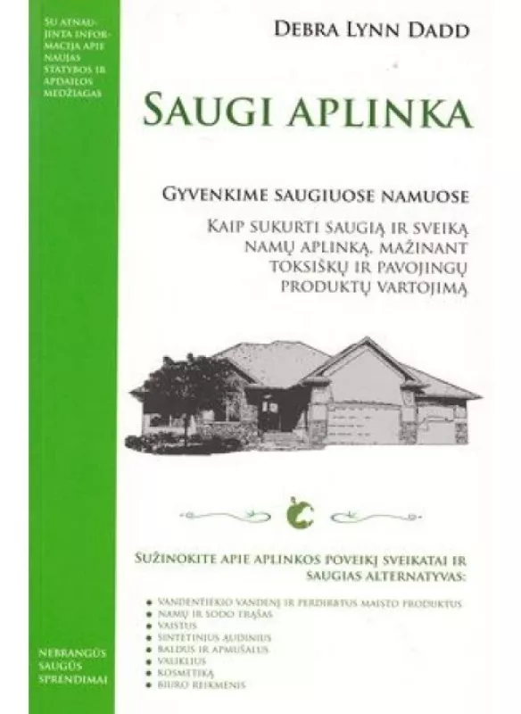 Saugi aplinka.Gyvenkime saugiuose namuose - Debra Lynn Dadd, knyga