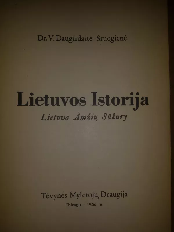 Lietuvos istorija: Lietuva amžių sukūry - Vanda Daugirdaitė-Sruogienė, knyga
