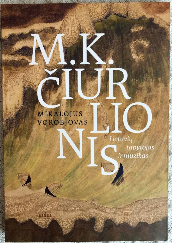 M. K. Čiurlionis Lietuvių tapytojas ir muzikas - Mikalojus Vorobjovas, knyga