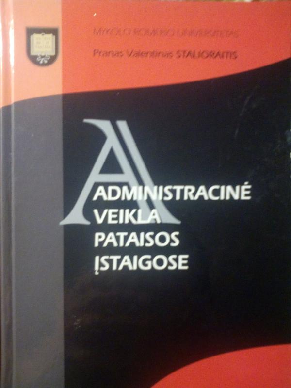 Administracinė veikla pataisos įstaigose - Pranas Valentinas Stalioraitis, knyga 3