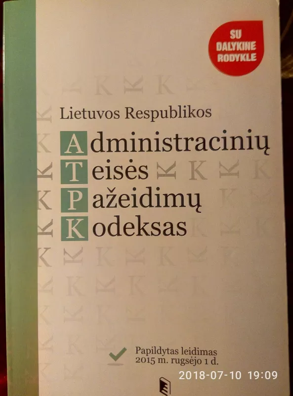 Lietuvos Respublikos Administraciniu Teisės Pažeidimu Kodeksas Su dalykine rodykle - Autorių Kolektyvas, knyga