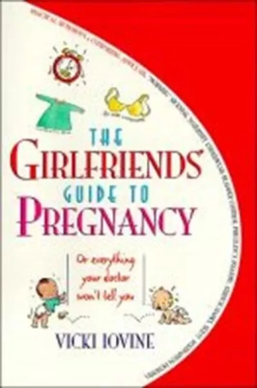 The Girlfriends' Guide to Pregnancy - Vicki Iovine, knyga