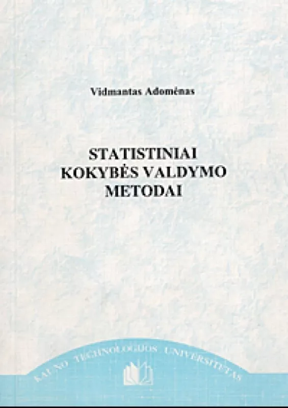 Statistiniai kokybės valdymo metodai.Mokomoji knyga - Vidmantas Adomėnas, knyga
