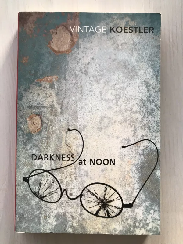 Darkness at Noon - Arthur Koestler, knyga 3