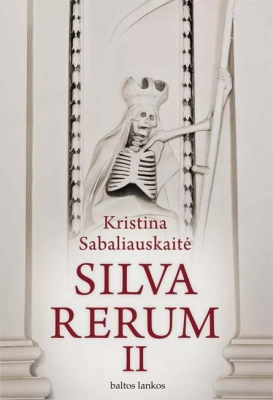 Silva Rerum II - Sabaliauskaitė Kristina, knyga