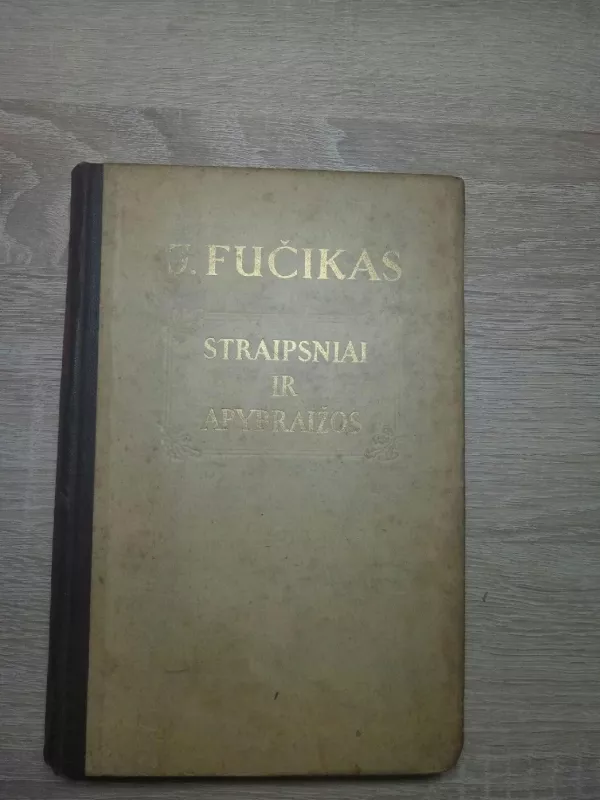Straipsniai ir apybraižos - Julius Fučikas, knyga