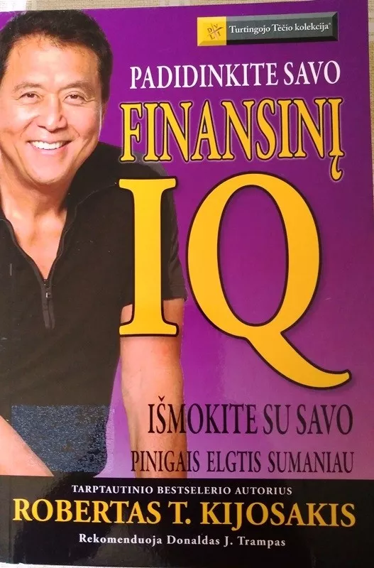 Padidinkite savo finansinį IQ - Robert T. Kiyosaki, Sharon L.  Lechter, knyga