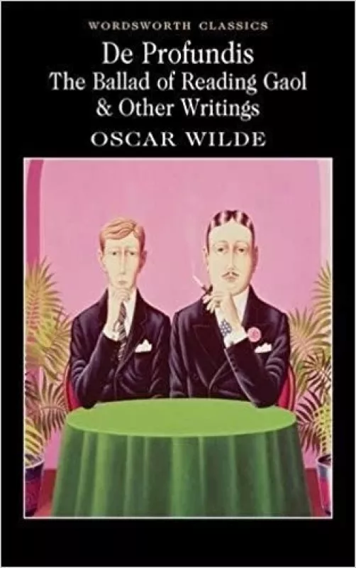 De profundis. The Ballad of Reading Gaol & Other Writings - Oscar Wilde, knyga