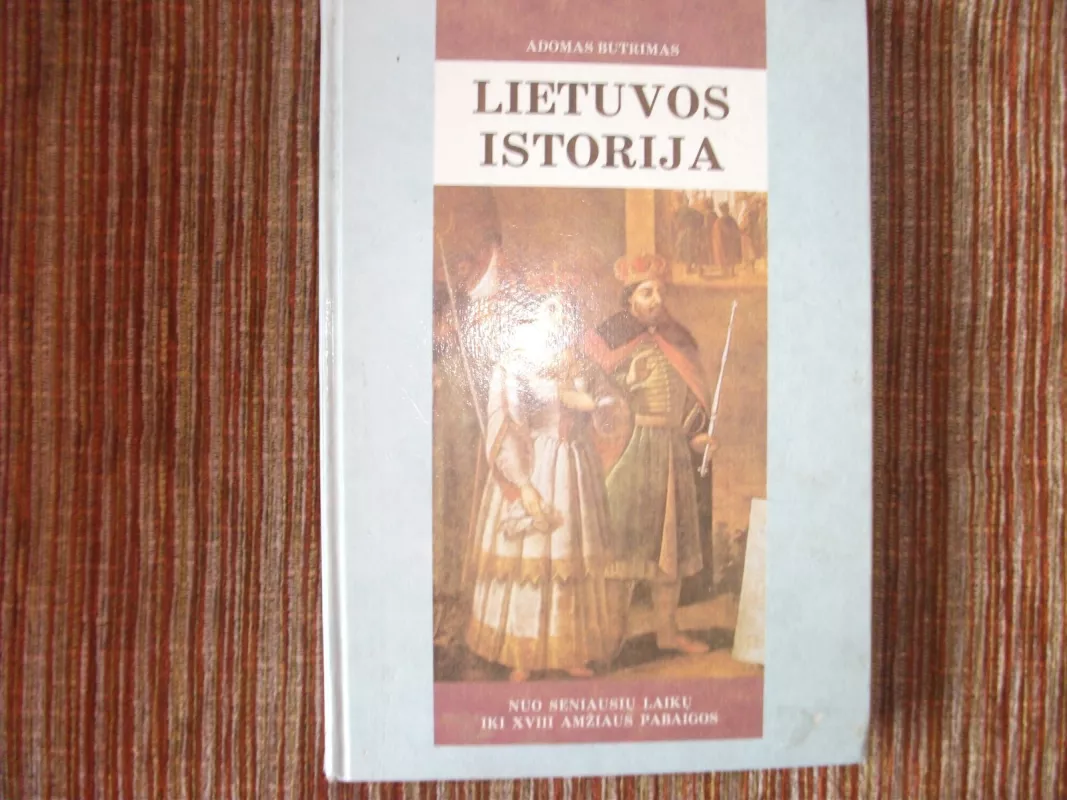 LIETUVOS ISTORIJA - Adomas Butrimas, knyga