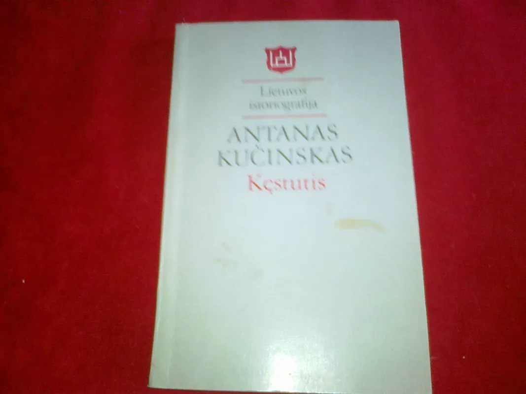 Kęstutis : lietuvių tautos gynėjas - Antanas Kučinskas, knyga 3