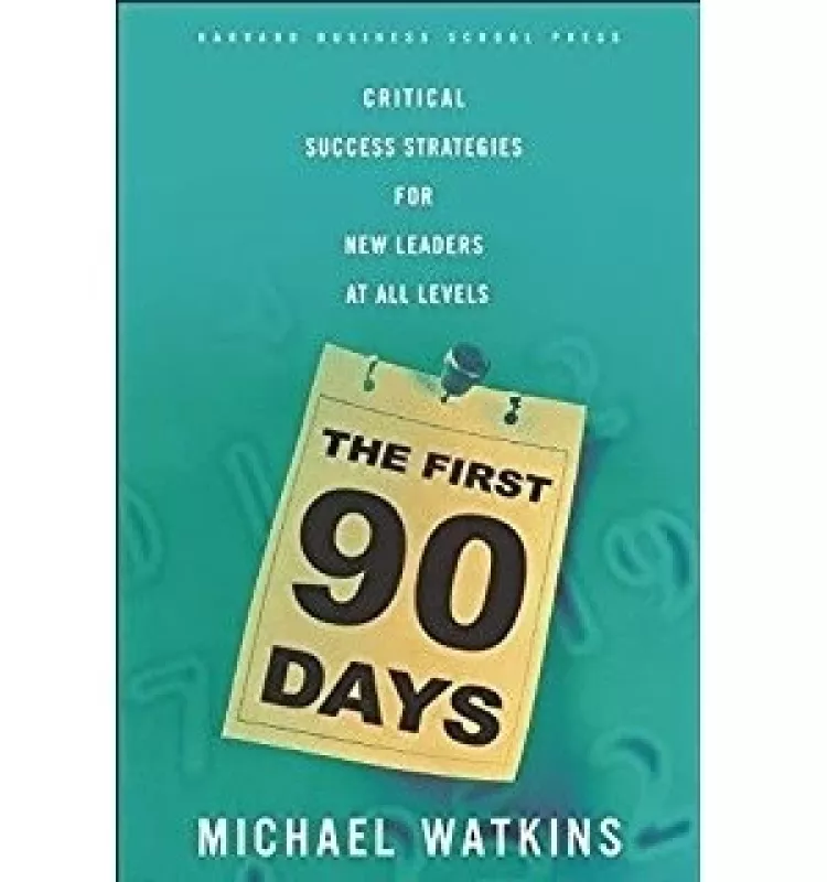 The First 90 Days - Michael Watkins, knyga
