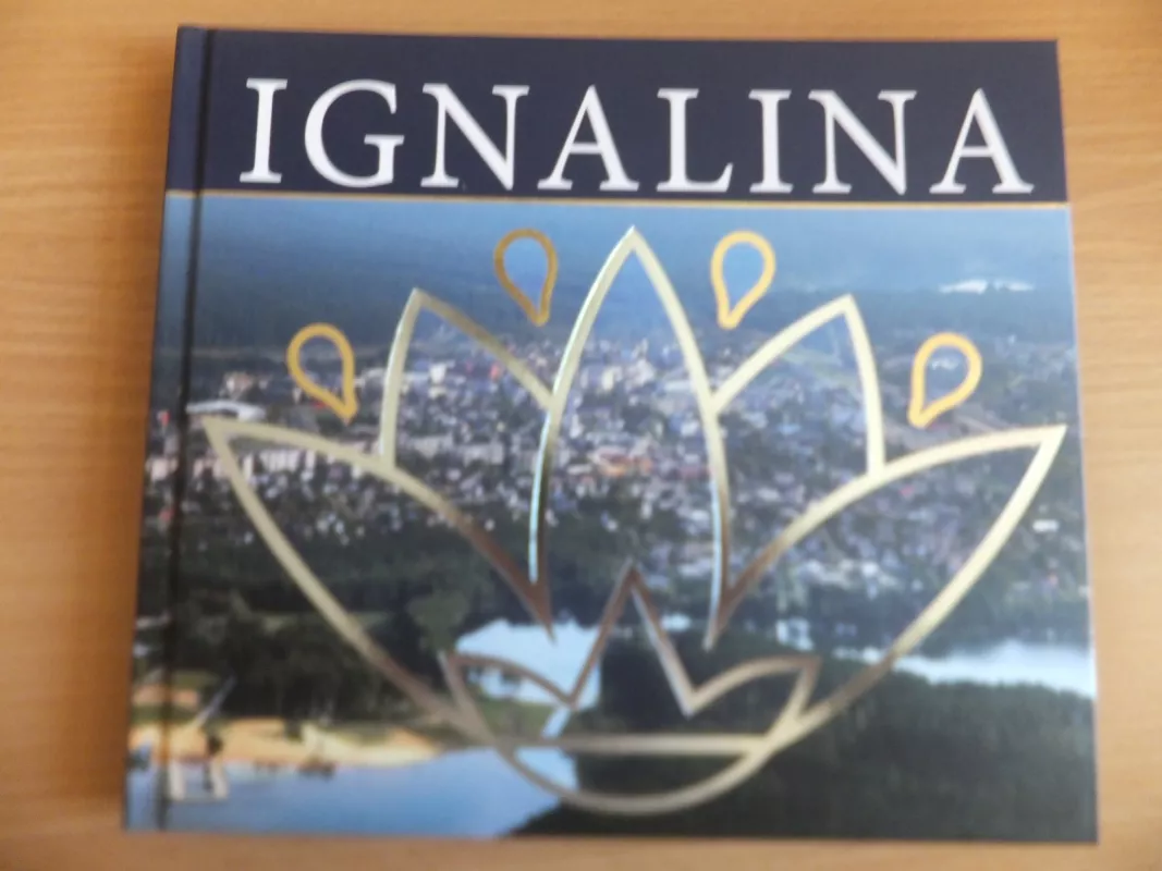 Ignalina : 150 metų - Autorių Kolektyvas, knyga