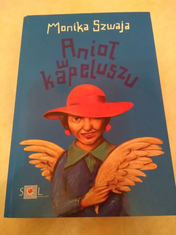 Anioł w kapeluszu - Monika Szwaja, knyga