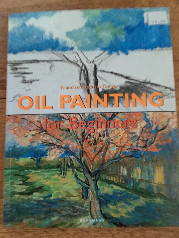 Oil painting for beginners - Autorių Kolektyvas, knyga