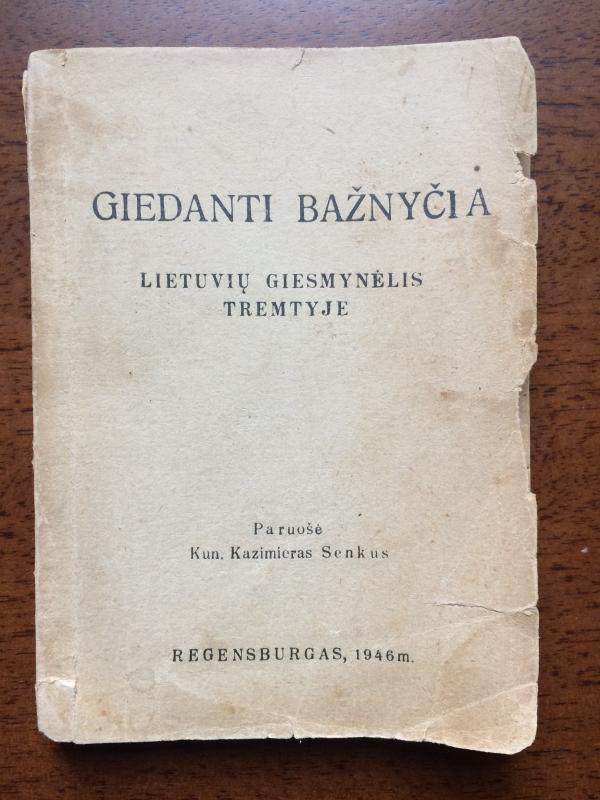 Giedanti bažnyčia. Lietuvių giesmynėlis tremtyje - Autorių Kolektyvas, knyga 3