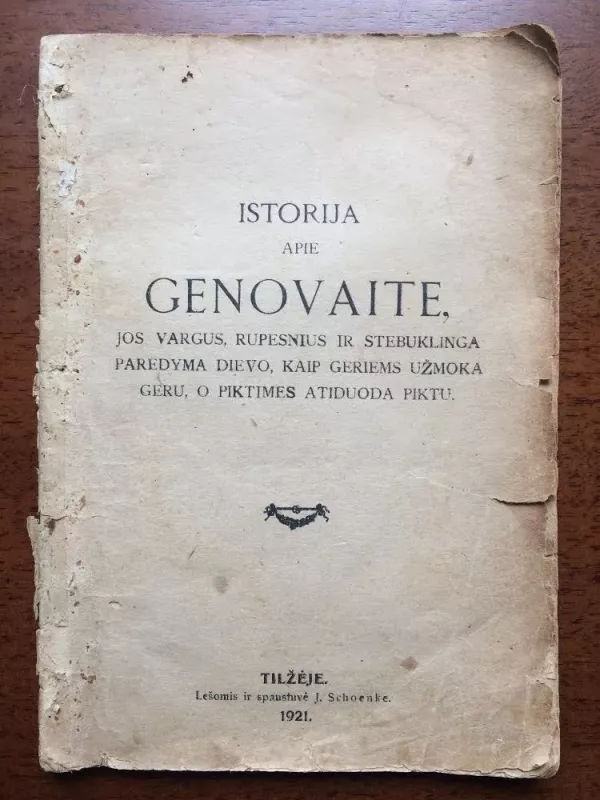 Istorija apie Genovaitę, jos vargus, rupesnius ir stebuklinga paredyma dievo, kaip geriems užmoka geru, o piktimes atiduoda piktu - Autorių Kolektyvas, knyga