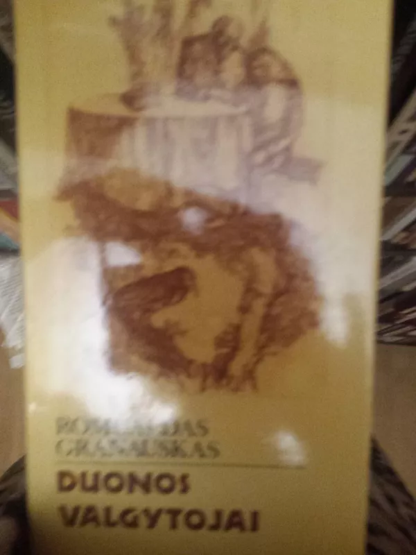 Duonos valgytojai - Romualdas Granauskas, knyga