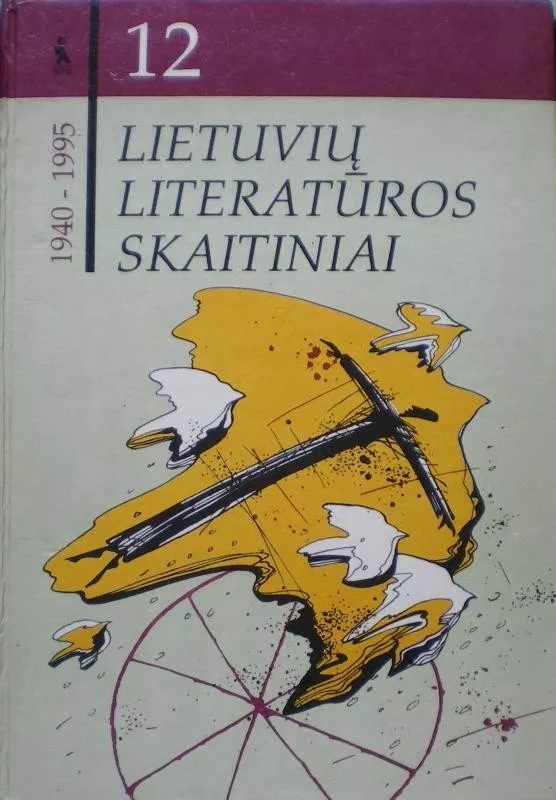 Lietuvių literatūros skaitiniai. XII klasei (1940 - 1995 ) - Elena Bukelienė, knyga