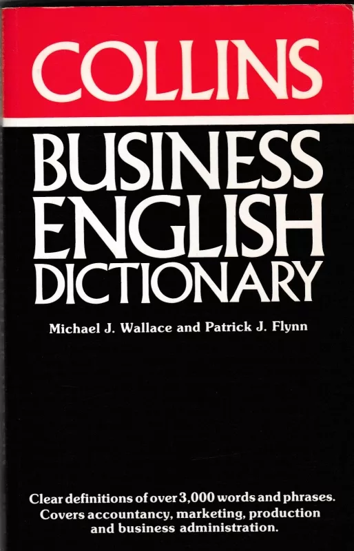 Collins Dictionary of Business English - Michael J. Wallace, Patrick J. Flynn, knyga