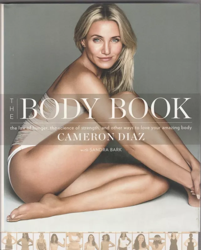 The Body Book: The Law of Hunger, the Science of Strength, and Other Ways to Love Your Amazing Body - Cameron Diaz, knyga