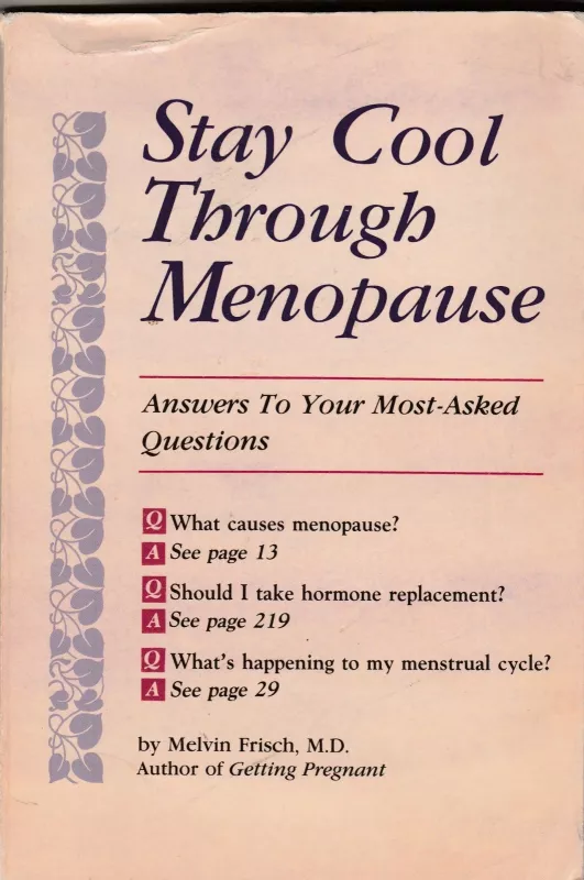Staying Cool through Menopause: Answers to Your Most-Asked Questions - Melvin Frisch, knyga