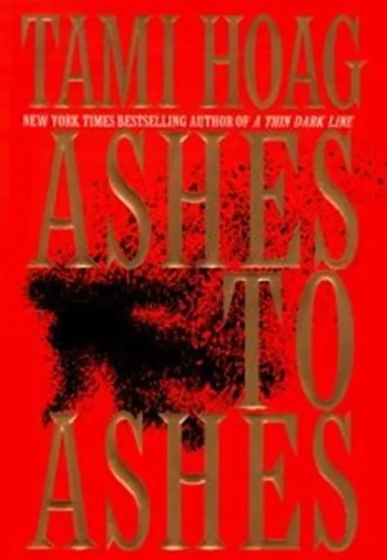 Ashes to Ashes - Tami Hoag, knyga