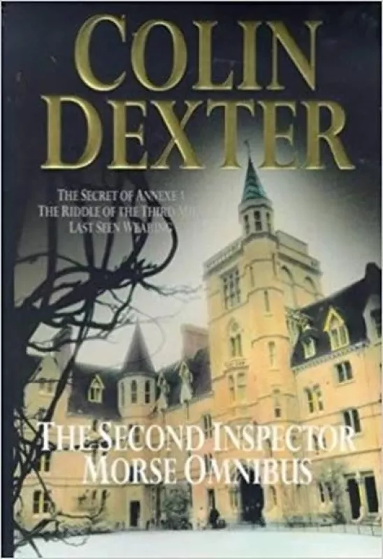 The Second Inspector Morse Omnibus - Colin Dexter, knyga