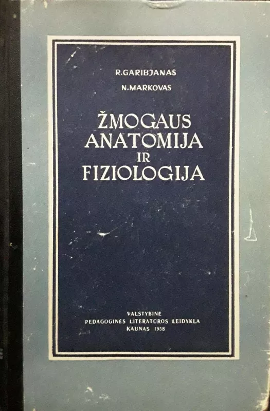 Žmogaus anatomija ir fiziologija - R. Garibjanas, N.  Markovas, knyga