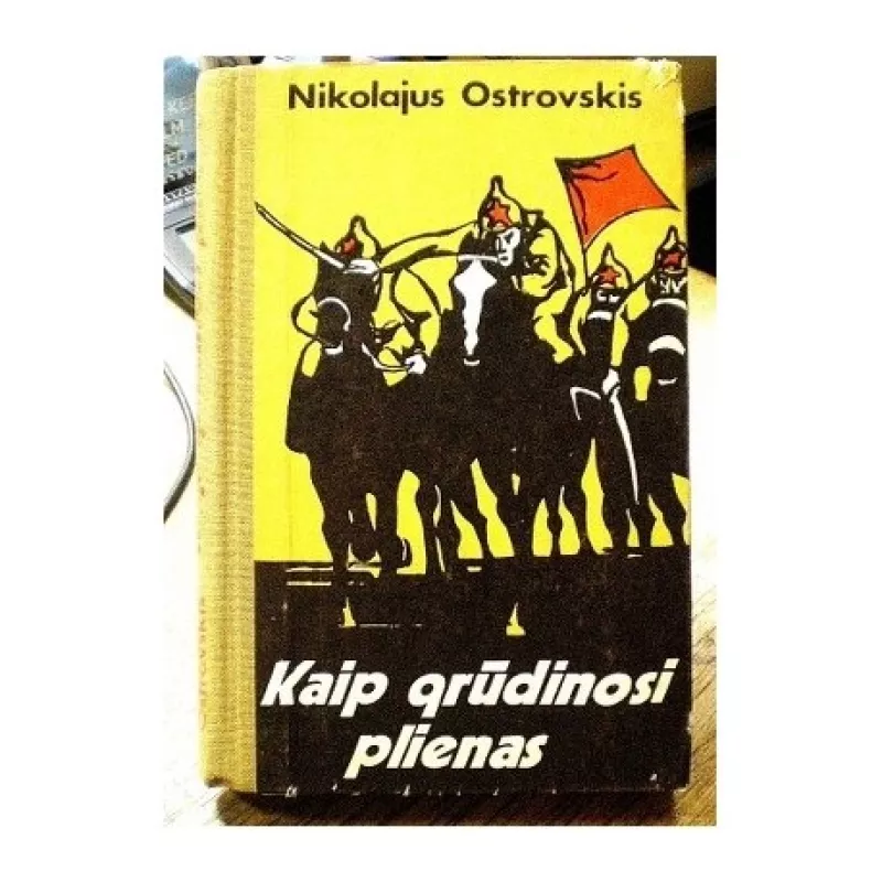 Kaip grūdinosi plienas ( 1970 ) - Nikolajus Ostrovskis, knyga