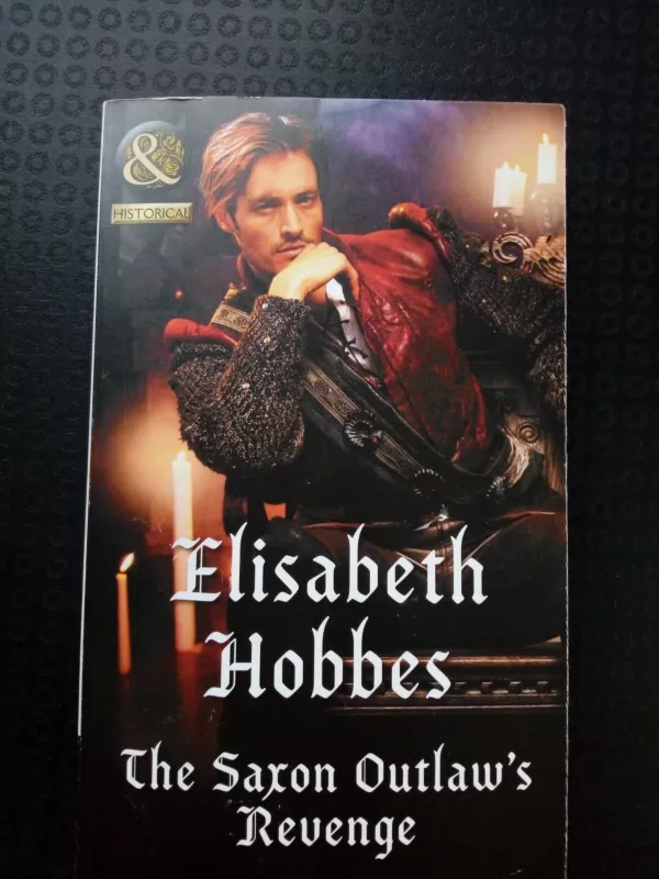 The Saxon Outlaw`s Revange - Elizabeth Hobbes, knyga