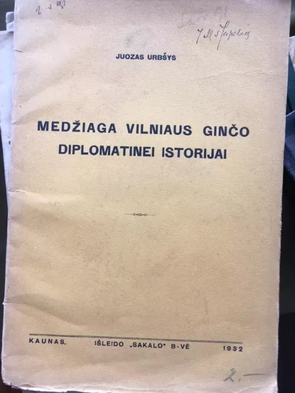 Medžiaga Vilniaus ginčo diplomatinei istorijai - Juozas Urbšys, knyga
