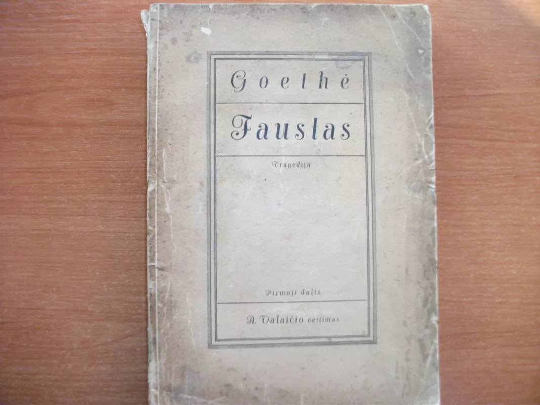 Faustas-tragedija,1 dalis - Johanas Volfgangas Gėtė, knyga