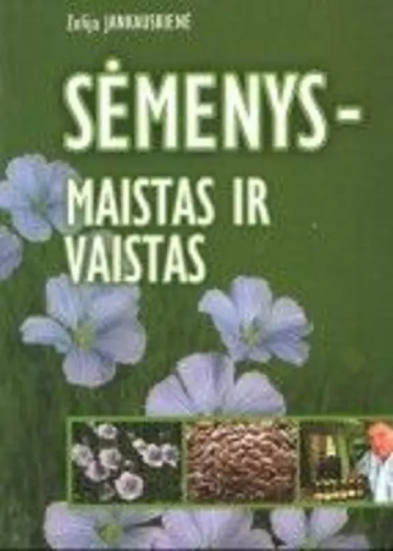 Sėmenys - maistas ar vaistas - Zofija Jankauskienė, knyga 3