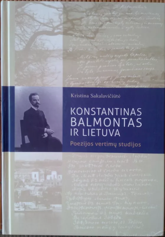 Konstantinas Balmontas ir Lietuva - Kristina Sakalavičiūtė, knyga