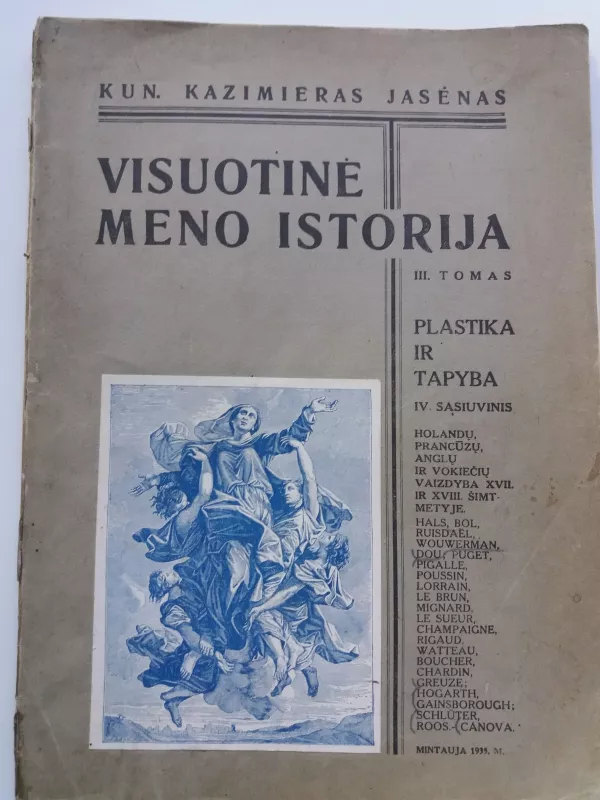 Visuotinė meno istorija : III tomas : IV sąąsiuvinis Plastika ir tapyba - Kazimieras Jasėnas, knyga
