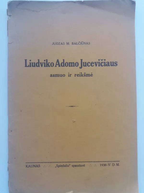 Liudviko Adomo Jucevičiaus asmuo ir reikšmė - Juozas M. Balčiūnas, knyga