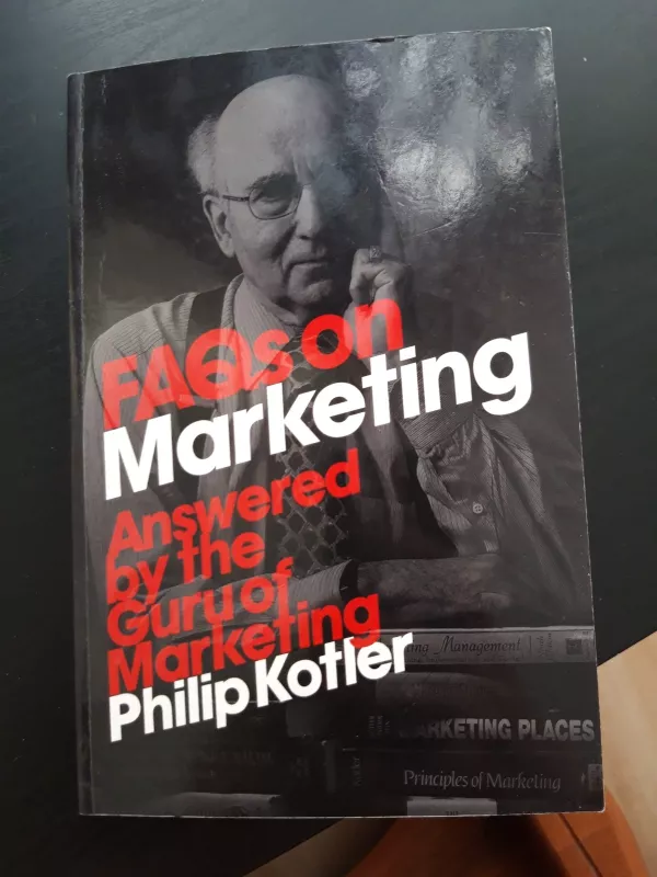 FAQs on marketing answered by the guru of marketing - Philip Kotler, knyga