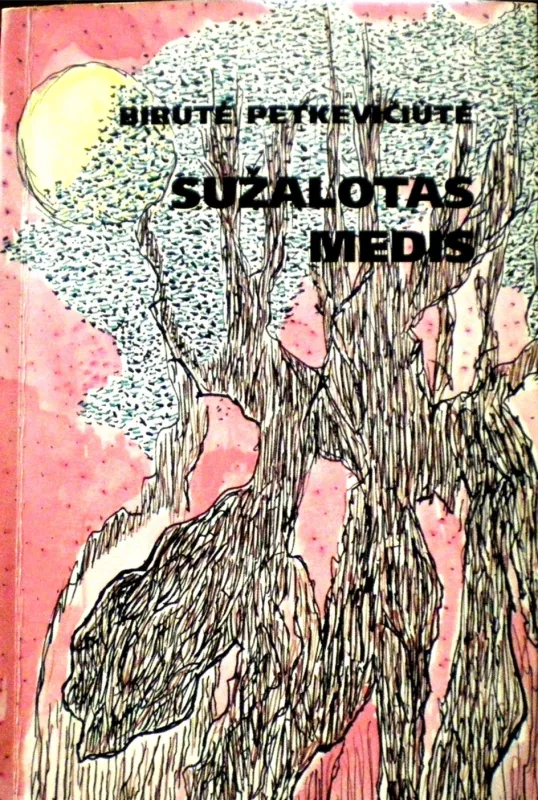 Sužalotas medis - Birutė Petkevičiūtė, knyga